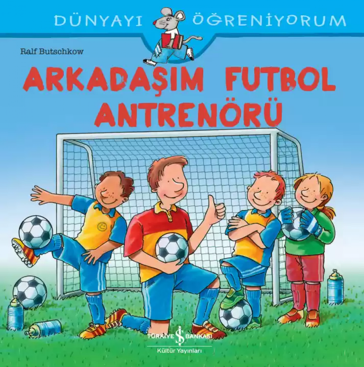 Dünyayı Öğreniyorum - Arkadaşım Futbol Antrenörü