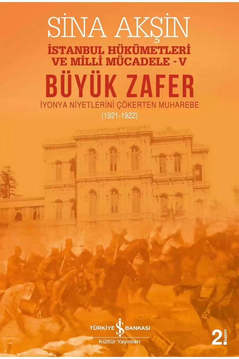Büyük Zafer – İstanbul Hükümetleri ve Milli Mücadele-V (1921-1922)