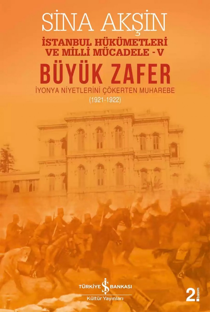 Büyük Zafer – İstanbul Hükümetleri ve Milli Mücadele-V (1921-1922) Büyük Zafer – İstanbul Hükümetleri ve Milli Mücadele-V (1921-1922)