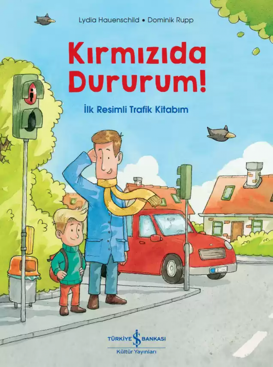 Kırmızıda Dururum! İlk Resimli Trafik Kitabım