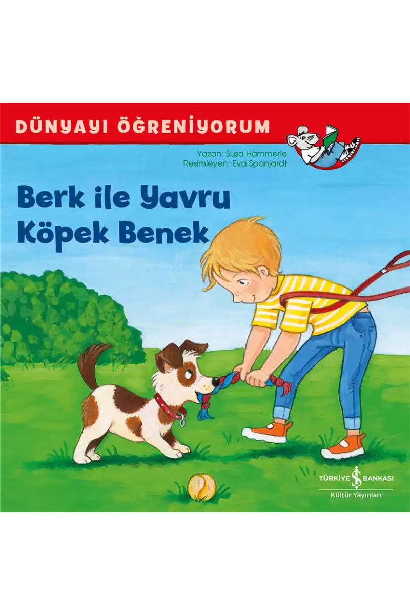 Berk ile Yavru Köpek Benek - Dünyayı Öğreniyorum