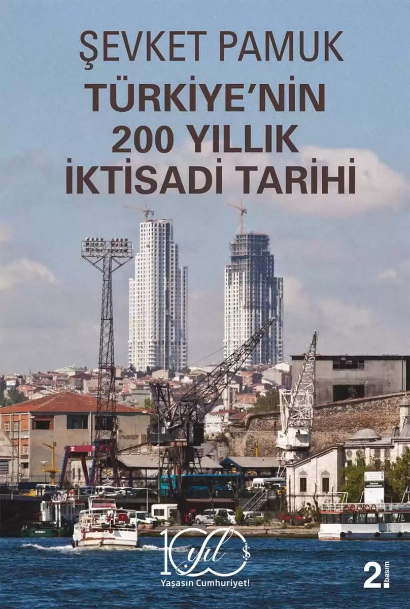 Türkiye'nin 200 Yıllık İktisadi Tarihi - Gözden Geçirilmiş ve Genişletilmiş Yeni Baskı
