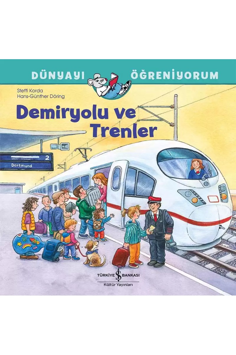 Dünyayı Öğreniyorum - Demiryolu ve Trenler