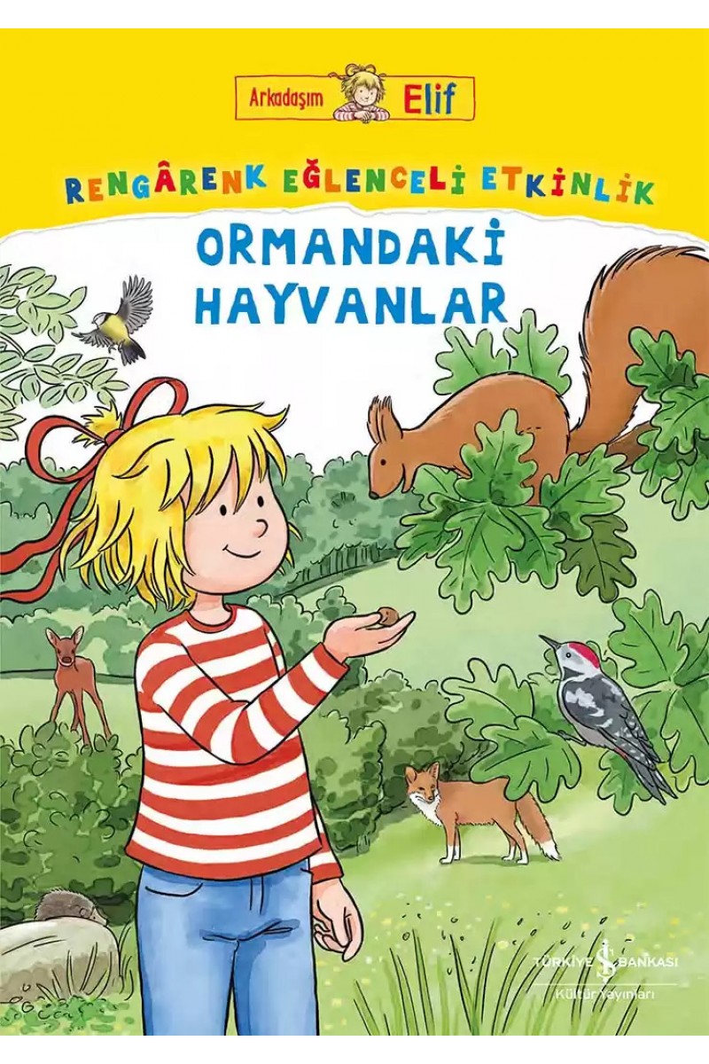 Arkadaşım Elif – Rengârenk Eğlenceli Etkinlik Ormandaki Hayvanlar