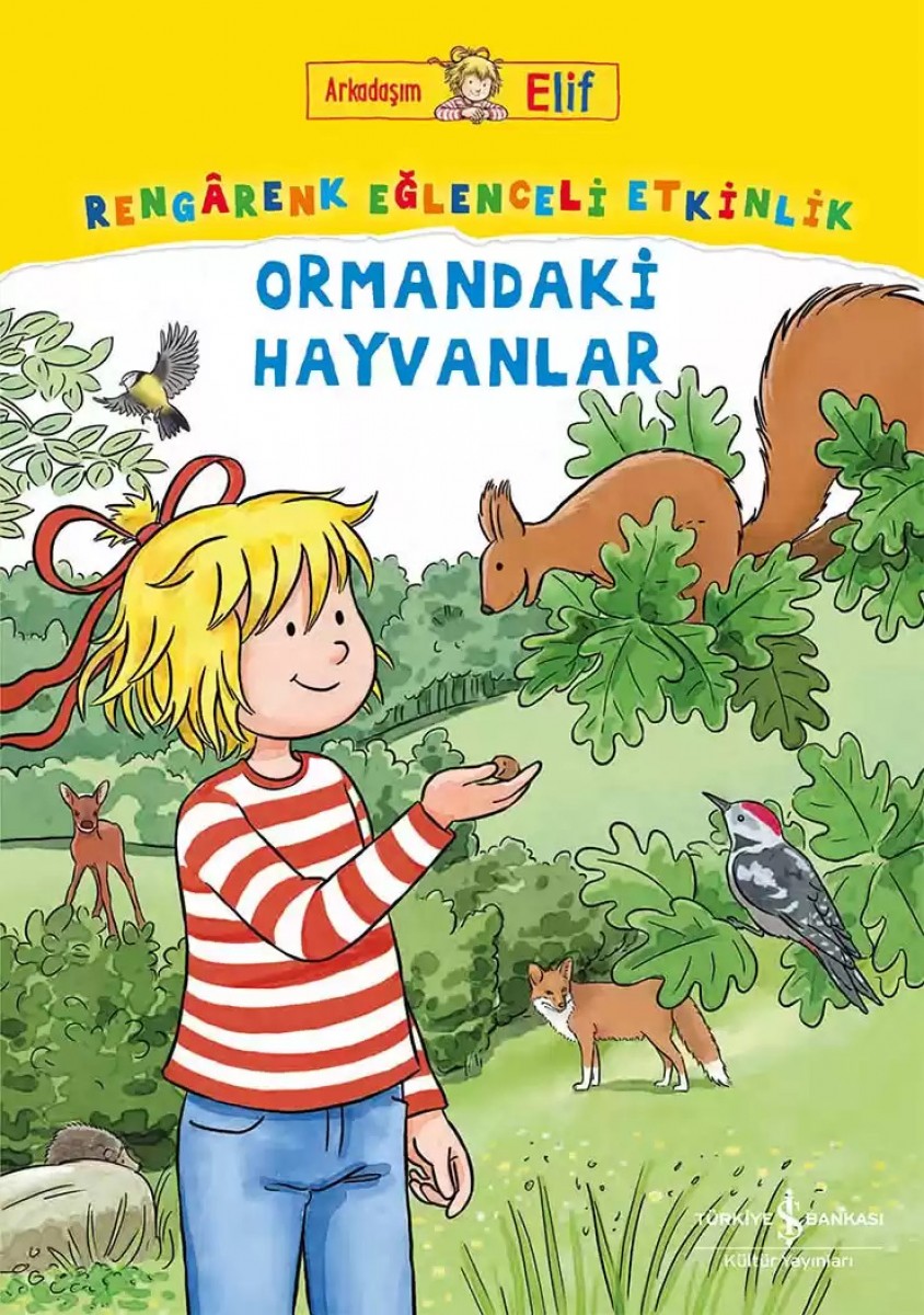Arkadaşım Elif – Rengârenk Eğlenceli Etkinlik Ormandaki Hayvanlar Arkadaşım Elif – Rengârenk Eğlenceli Etkinlik Ormandaki Hayvanlar