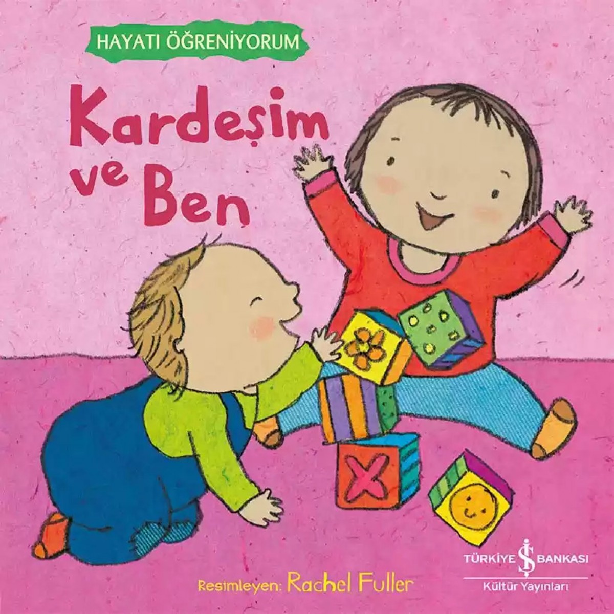 Kardeşim ve Ben – Hayatı Öğreniyorum