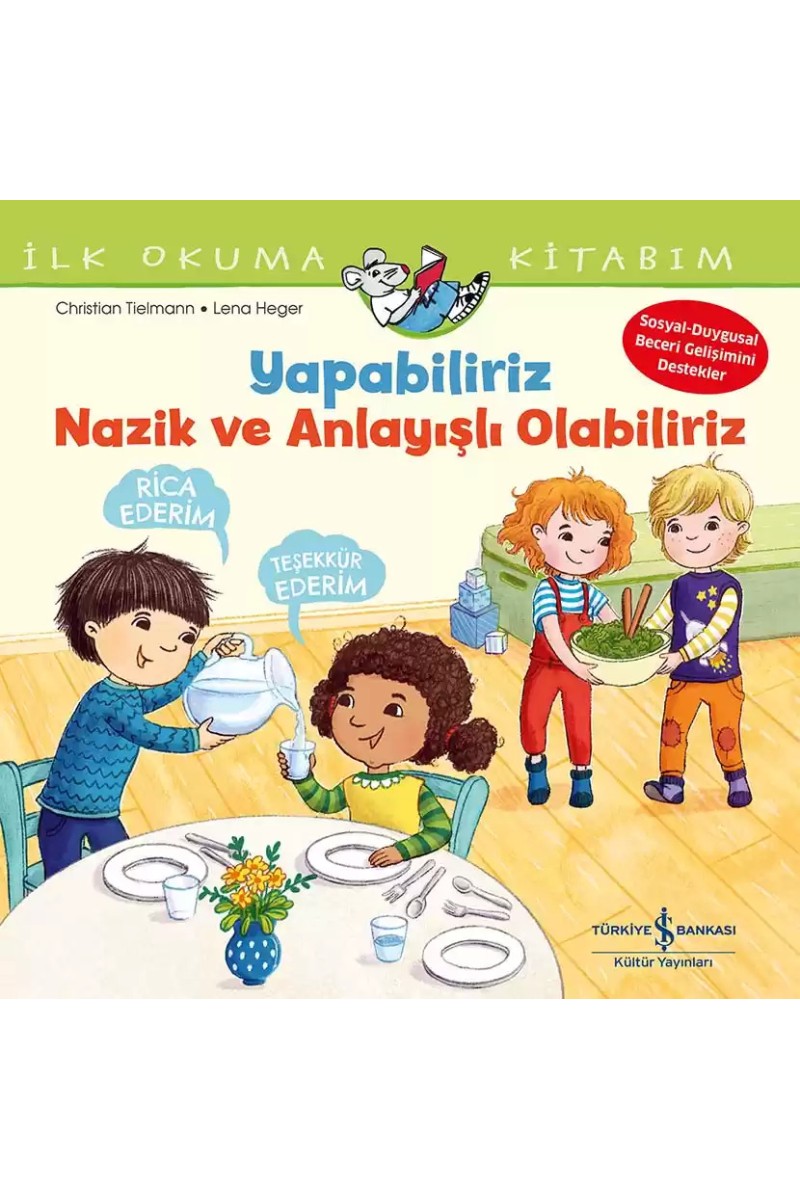Yapabiliriz, Nazik ve Anlayışlı Olabiliriz - İlk Okuma Kitabım